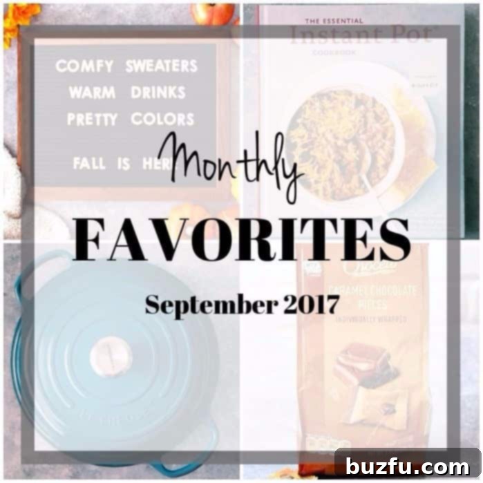 September 2017 Monthly Favorites featuring home decor, books, beauty, and delicious food products.